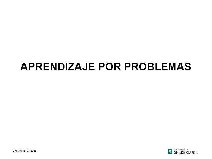 APRENDIZAJE POR PROBLEMAS Chili Atelier 07 -2005 