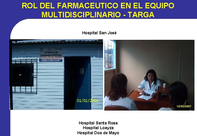 ROL DEL FARMACEUTICO EN EL EQUIPO MULTIDISCIPLINARIO - TARGA Hospital San José Hospital Santa ROL DEL FARMACEUTICO EN EL EQUIPO MULTIDISCIPLINARIO - TARGA Hospital San José Hospital Santa
