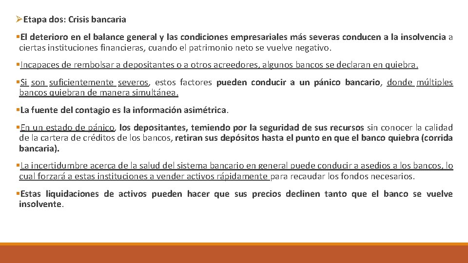 ØEtapa dos: Crisis bancaria §El deterioro en el balance general y las condiciones empresariales