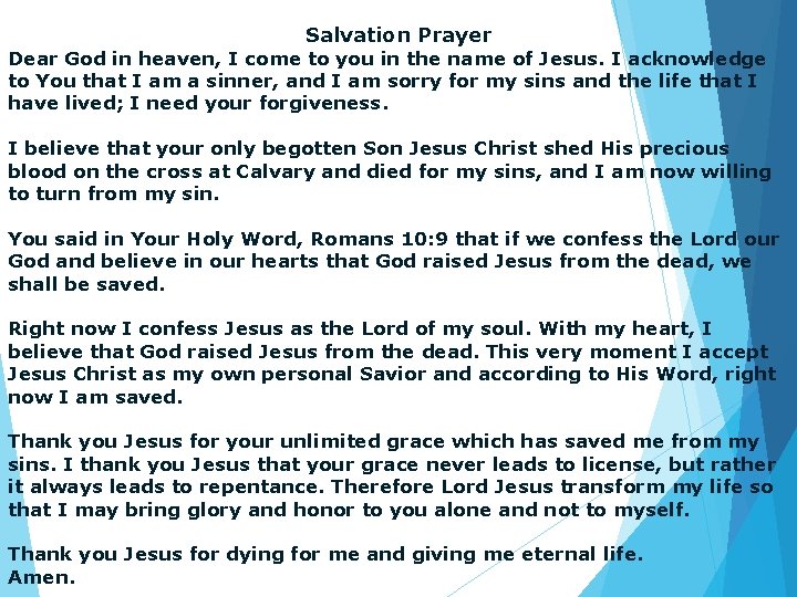Salvation Prayer Dear God in heaven, I come to you in the name of