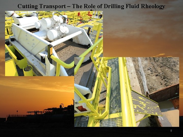 Cutting Transport – The Role of Drilling Fluid Rheology 8 