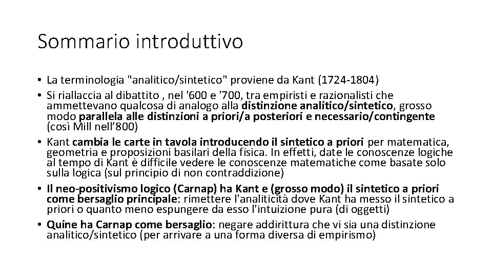 Sommario introduttivo • La terminologia "analitico/sintetico" proviene da Kant (1724 -1804) • Si riallaccia