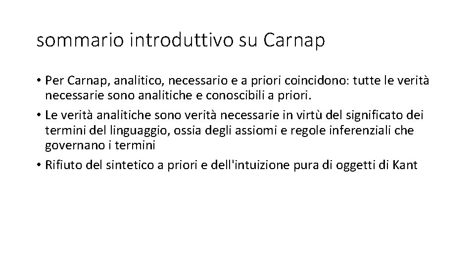 sommario introduttivo su Carnap • Per Carnap, analitico, necessario e a priori coincidono: tutte