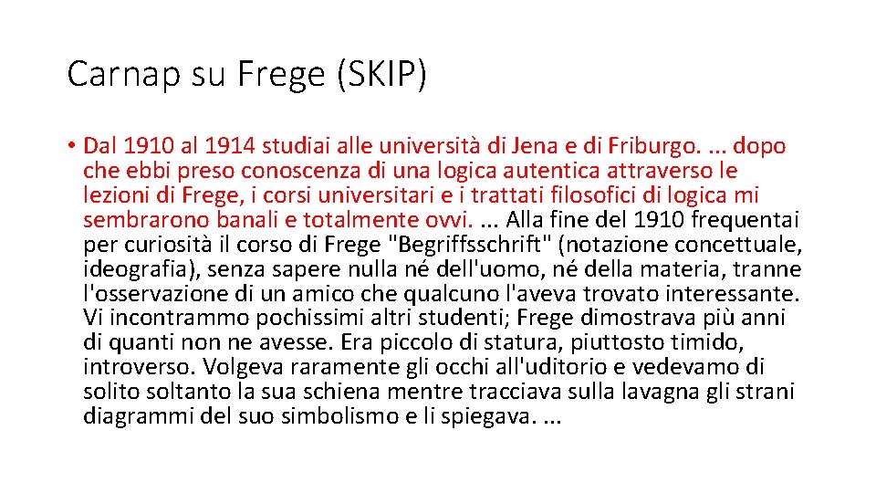 Carnap su Frege (SKIP) • Dal 1910 al 1914 studiai alle università di Jena