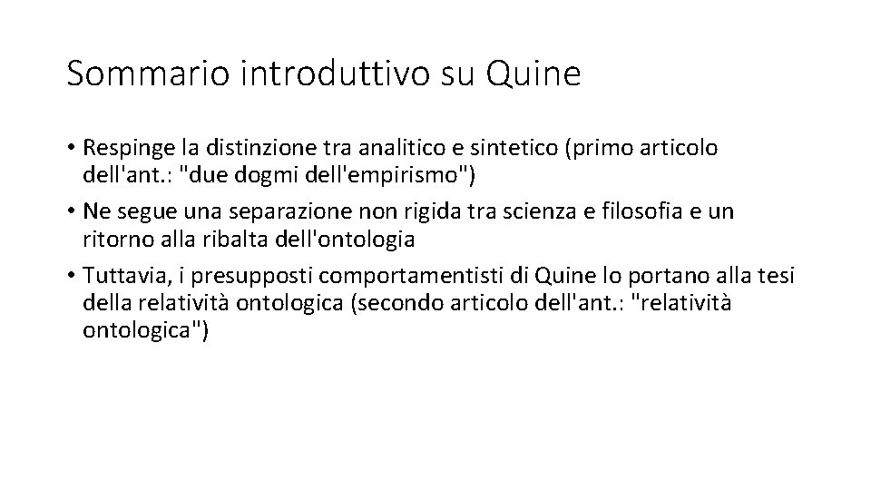 Sommario introduttivo su Quine • Respinge la distinzione tra analitico e sintetico (primo articolo