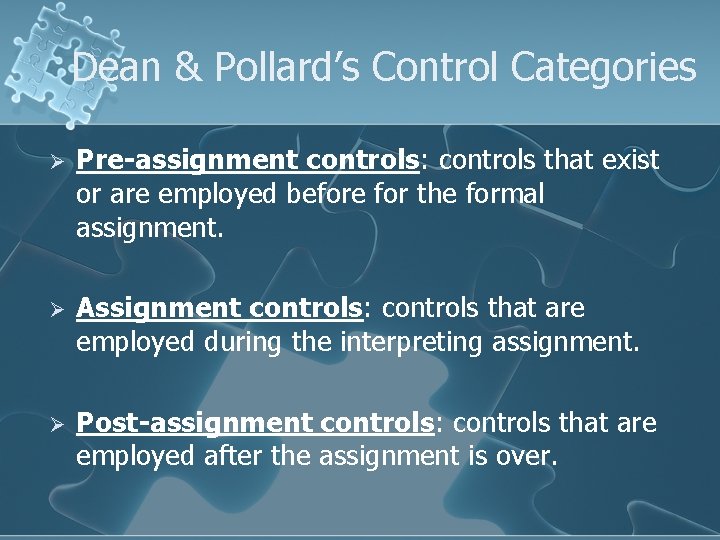 Dean & Pollard’s Control Categories Ø Pre-assignment controls: controls that exist or are employed