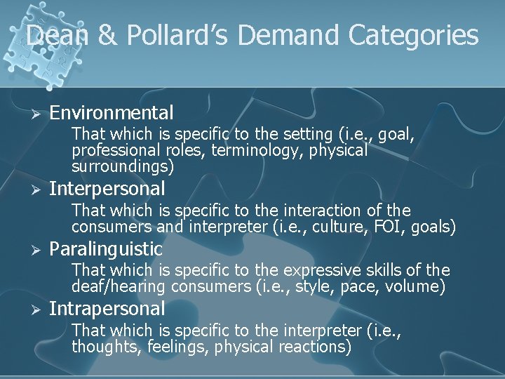 Dean & Pollard’s Demand Categories Ø Environmental That which is specific to the setting