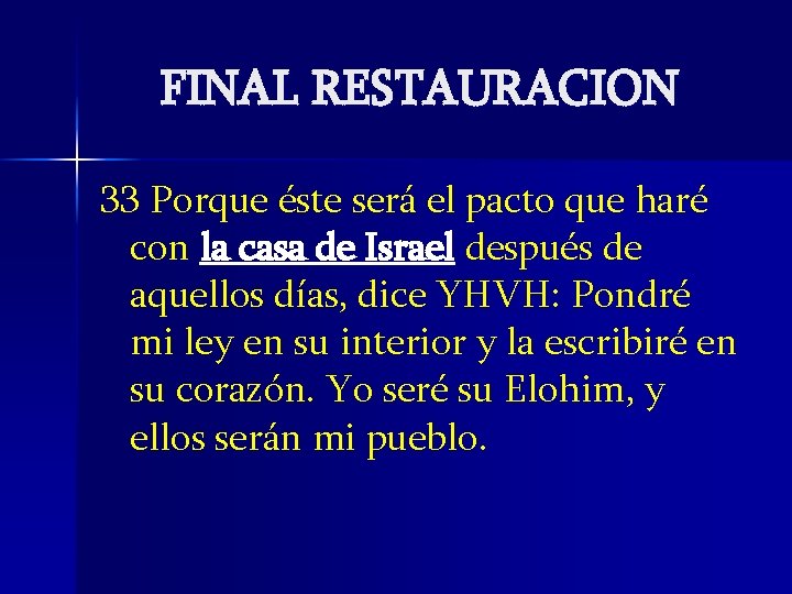 FINAL RESTAURACION 33 Porque éste será el pacto que haré con la casa de FINAL RESTAURACION 33 Porque éste será el pacto que haré con la casa de