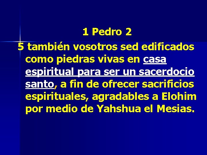 1 Pedro 2 5 también vosotros sed edificados como piedras vivas en casa espiritual 1 Pedro 2 5 también vosotros sed edificados como piedras vivas en casa espiritual