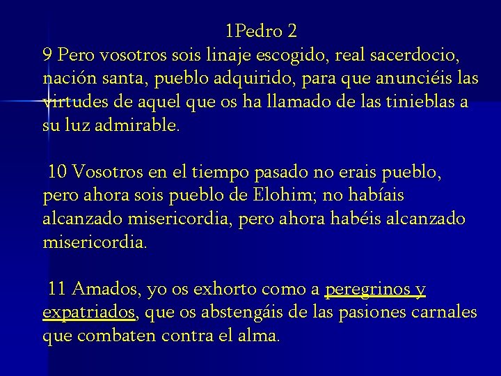 1 Pedro 2 9 Pero vosotros sois linaje escogido, real sacerdocio, nación santa, pueblo 1 Pedro 2 9 Pero vosotros sois linaje escogido, real sacerdocio, nación santa, pueblo