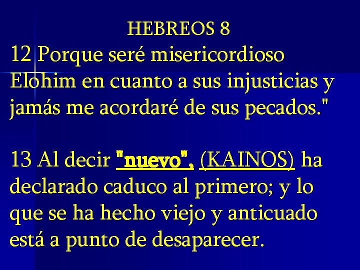 HEBREOS 8 12 Porque seré misericordioso Elohim en cuanto a sus injusticias y jamás HEBREOS 8 12 Porque seré misericordioso Elohim en cuanto a sus injusticias y jamás