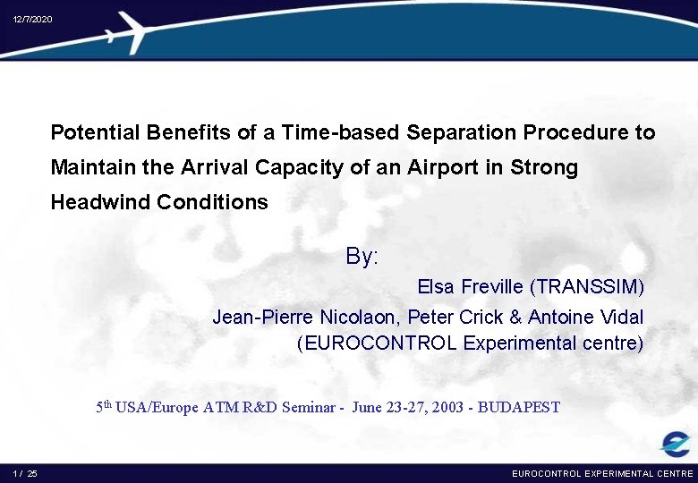 12/7/2020 Potential Benefits of a Time-based Separation Procedure to Maintain the Arrival Capacity of