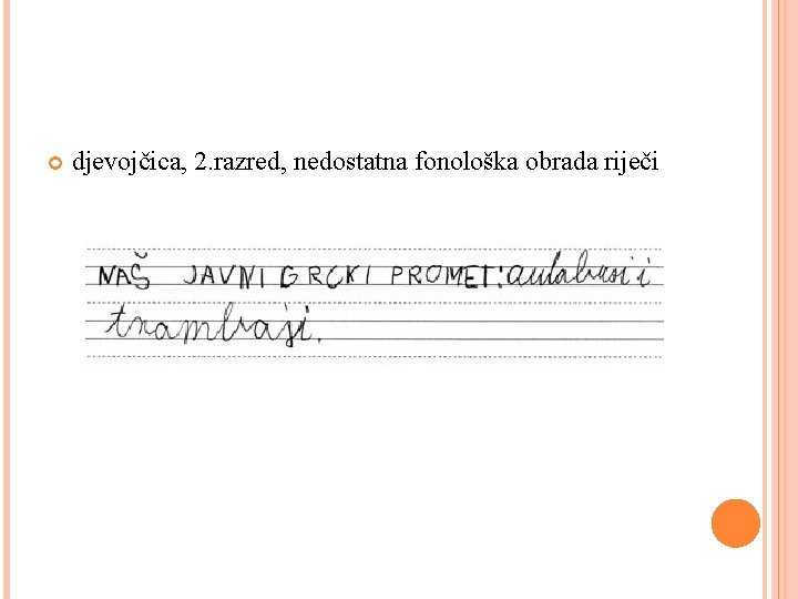  djevojčica, 2. razred, nedostatna fonološka obrada riječi 