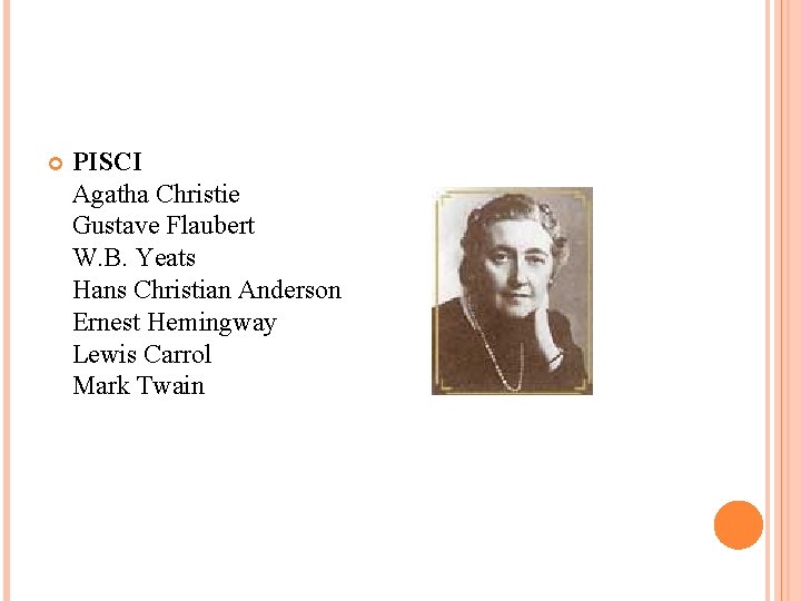 PISCI Agatha Christie Gustave Flaubert W. B. Yeats Hans Christian Anderson Ernest Hemingway PISCI Agatha Christie Gustave Flaubert W. B. Yeats Hans Christian Anderson Ernest Hemingway