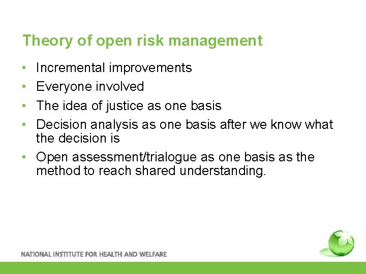 Theory of open risk management • • Incremental improvements Everyone involved The idea of