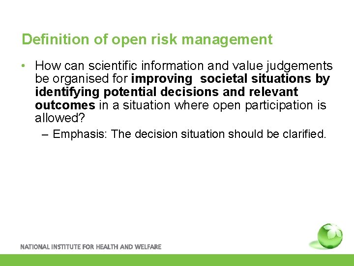 Definition of open risk management • How can scientific information and value judgements be