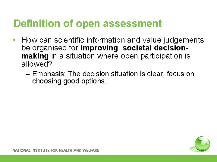 Definition of open assessment • How can scientific information and value judgements be organised