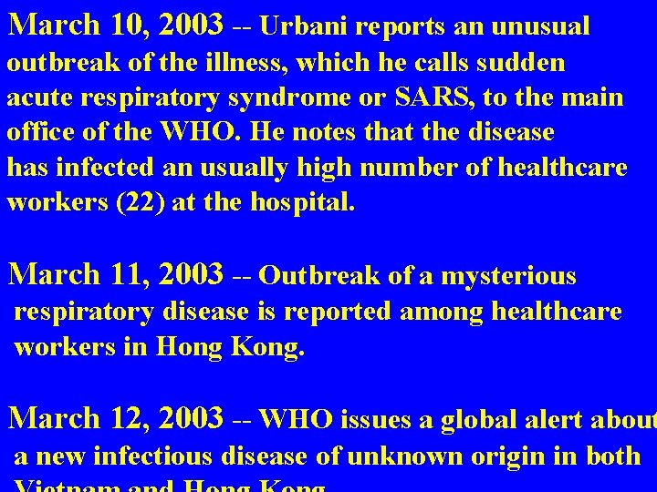 March 10, 2003 -- Urbani reports an unusual outbreak of the illness, which he