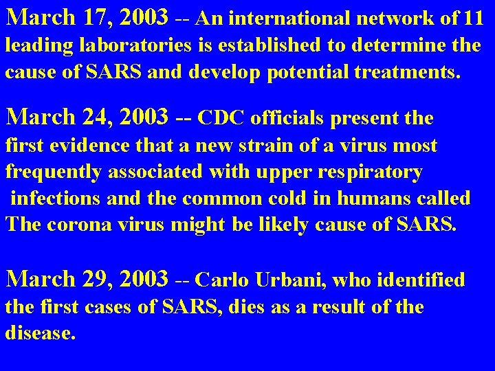 March 17, 2003 -- An international network of 11 leading laboratories is established to
