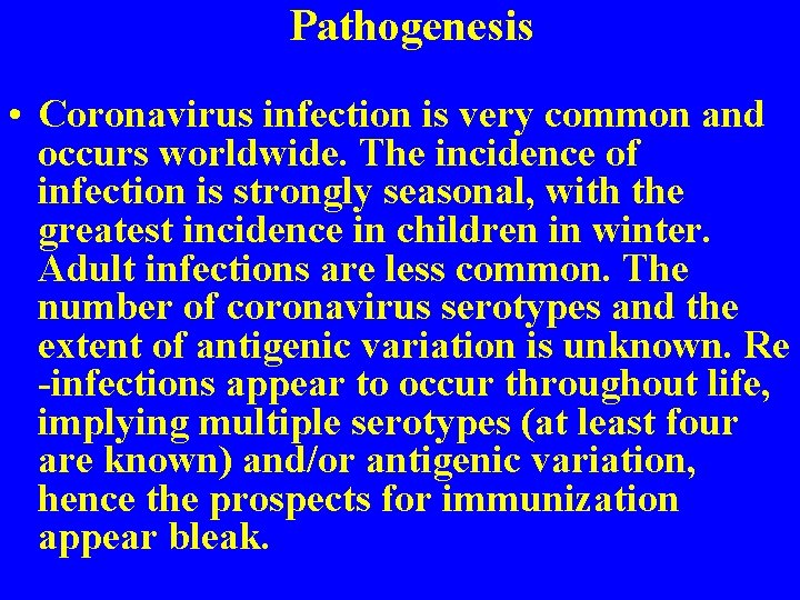  Pathogenesis • Coronavirus infection is very common and occurs worldwide. The incidence of