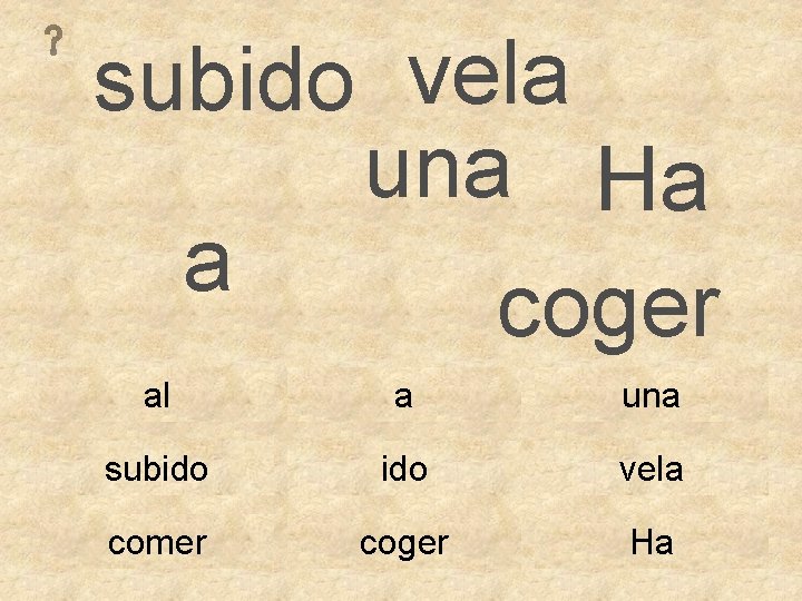 subido vela una Ha a coger al a una subido vela comer coger Ha