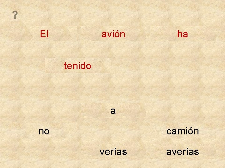 El avión ha tenido a no camión verías averías 