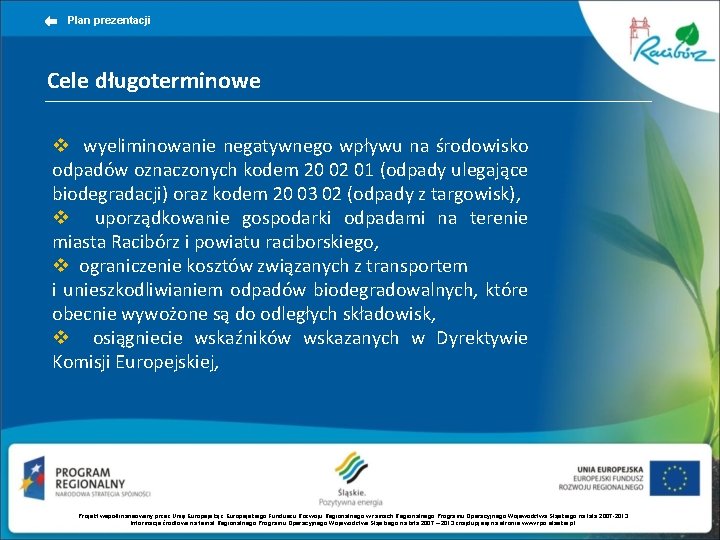 Plan prezentacji Cele długoterminowe v wyeliminowanie negatywnego wpływu na środowisko odpadów oznaczonych kodem 20