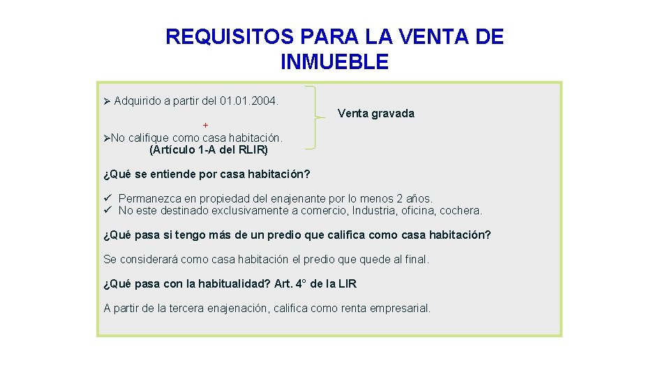 REQUISITOS PARA LA VENTA DE INMUEBLE Ø Adquirido a partir del 01. 2004. +
