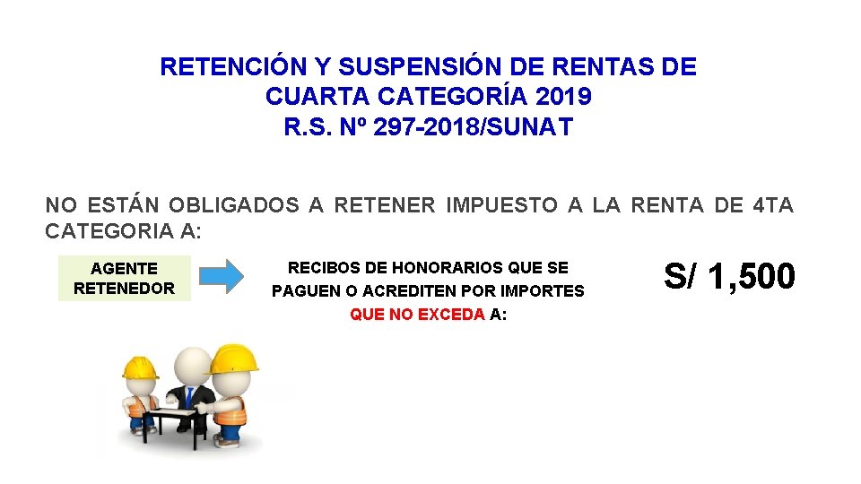 RETENCIÓN Y SUSPENSIÓN DE RENTAS DE CUARTA CATEGORÍA 2019 R. S. Nº 297 -2018/SUNAT
