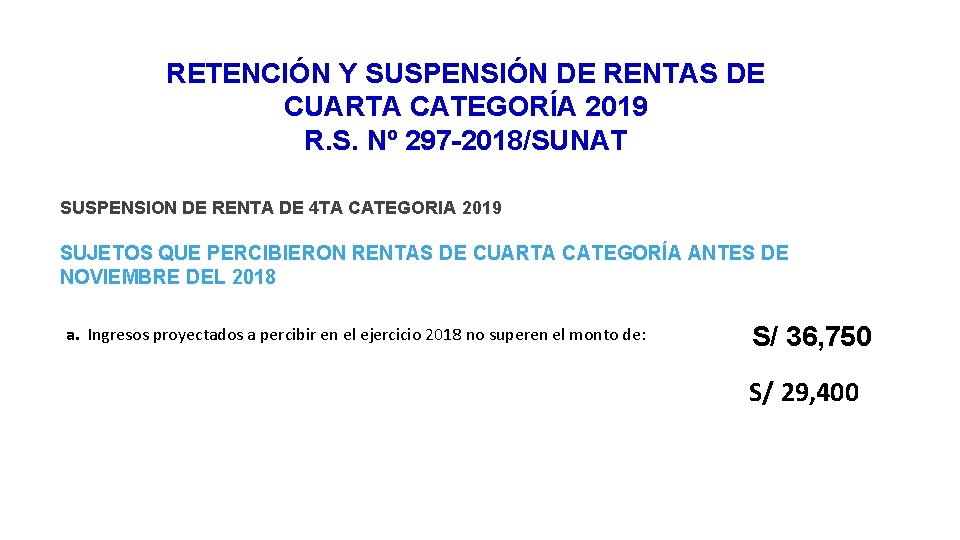 RETENCIÓN Y SUSPENSIÓN DE RENTAS DE CUARTA CATEGORÍA 2019 R. S. Nº 297 -2018/SUNAT