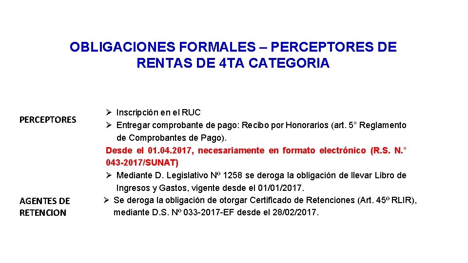 OBLIGACIONES FORMALES – PERCEPTORES DE RENTAS DE 4 TA CATEGORIA PERCEPTORES AGENTES DE RETENCION