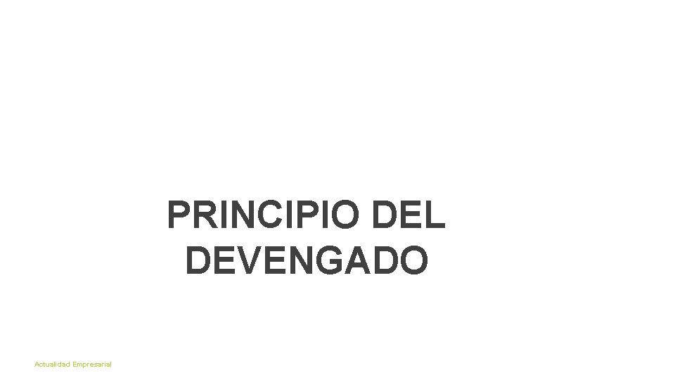 28 PRINCIPIO DEL DEVENGADO Actualidad Empresarial 