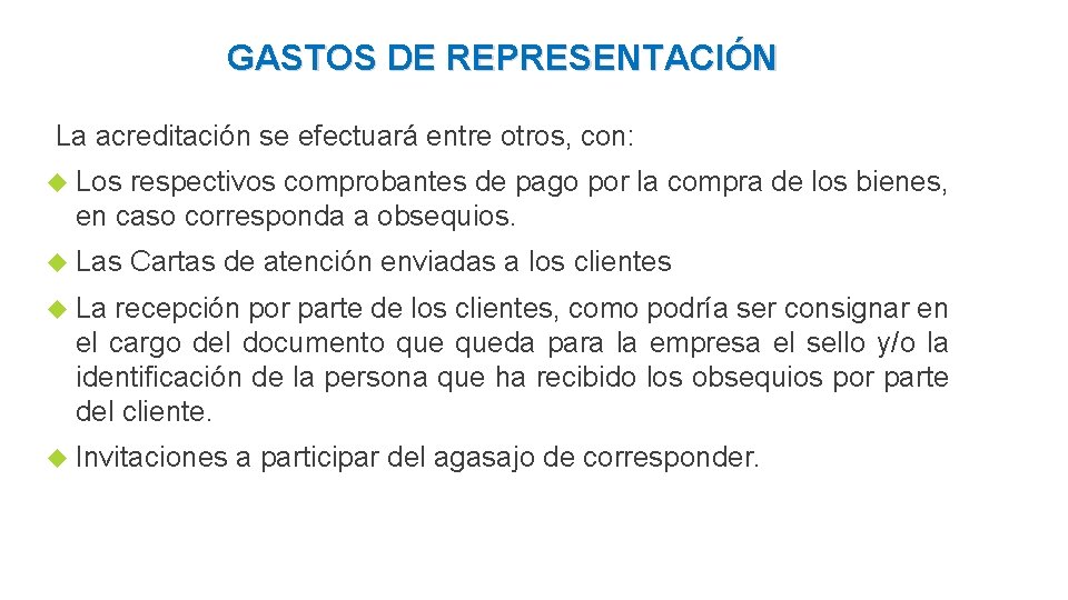GASTOS DE REPRESENTACIÓN La acreditación se efectuará entre otros, con: Los respectivos comprobantes de