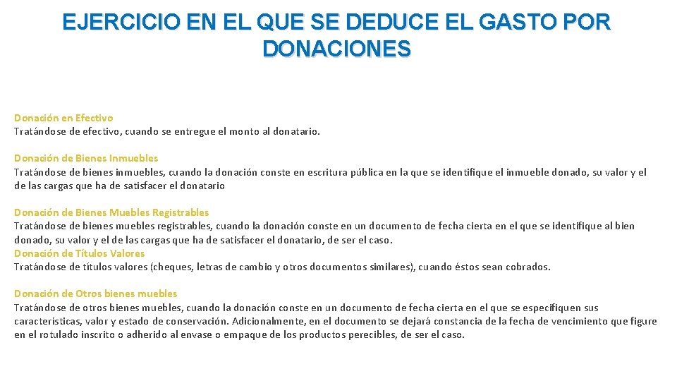 EJERCICIO EN EL QUE SE DEDUCE EL GASTO POR DONACIONES Donación en Efectivo Tratándose