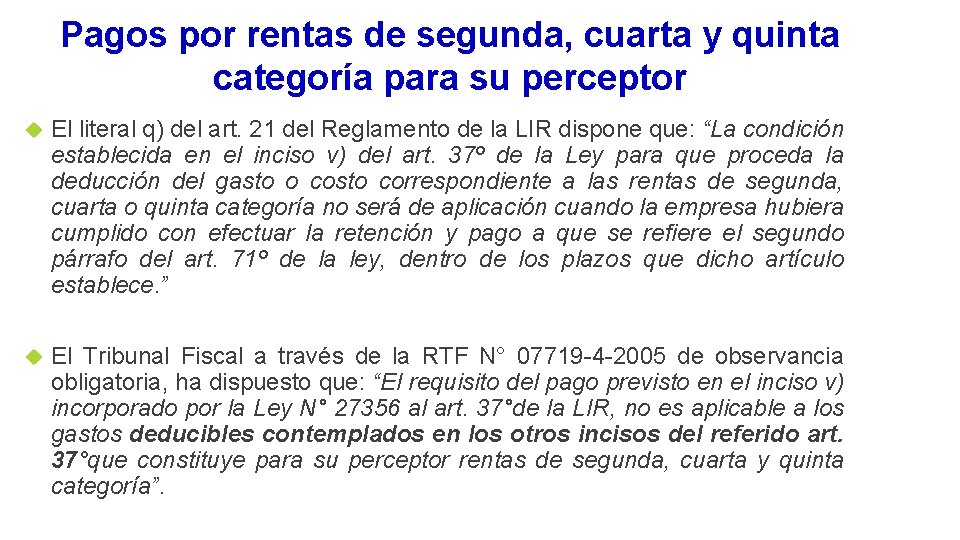 Pagos por rentas de segunda, cuarta y quinta categoría para su perceptor El literal