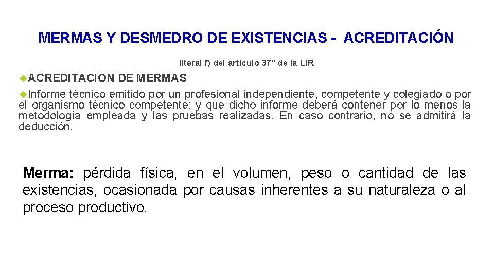 MERMAS Y DESMEDRO DE EXISTENCIAS - ACREDITACIÓN literal f) del artículo 37° de la