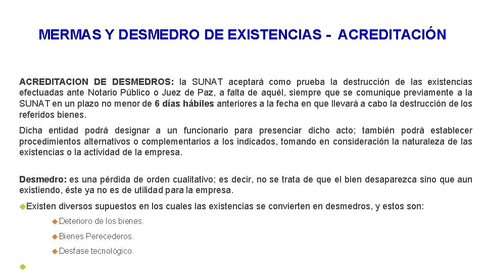 MERMAS Y DESMEDRO DE EXISTENCIAS - ACREDITACIÓN ACREDITACION DE DESMEDROS: la SUNAT aceptará como