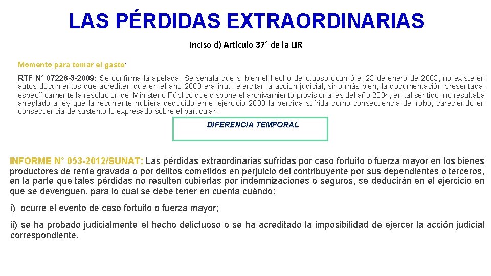 LAS PÉRDIDAS EXTRAORDINARIAS Inciso d) Artículo 37° de la LIR Momento para tomar el
