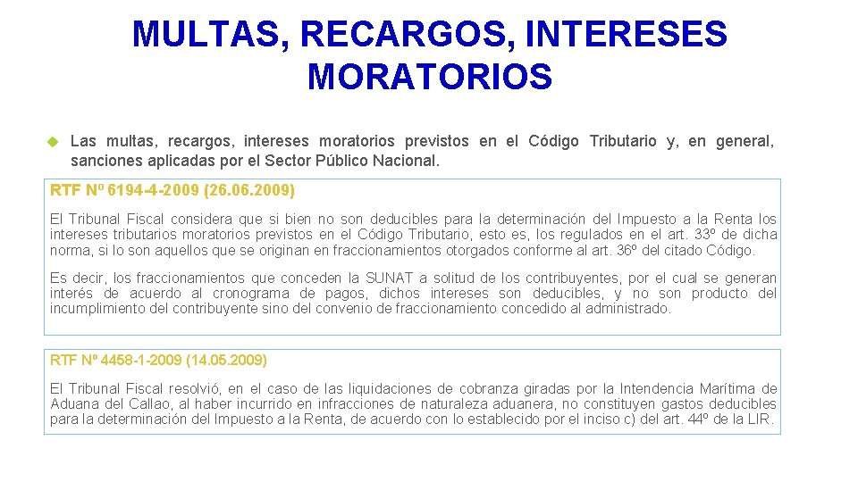 MULTAS, RECARGOS, INTERESES MORATORIOS Las multas, recargos, intereses moratorios previstos en el Código Tributario