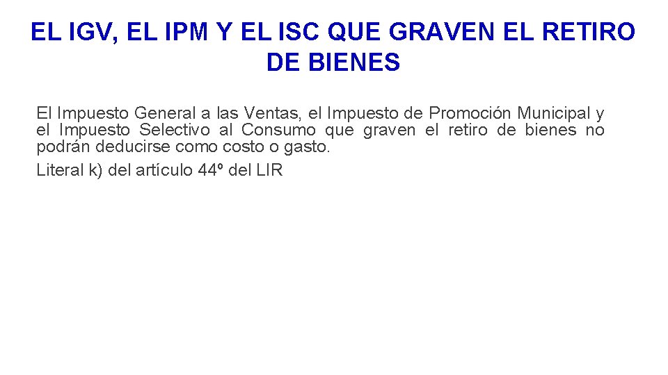 EL IGV, EL IPM Y EL ISC QUE GRAVEN EL RETIRO DE BIENES El