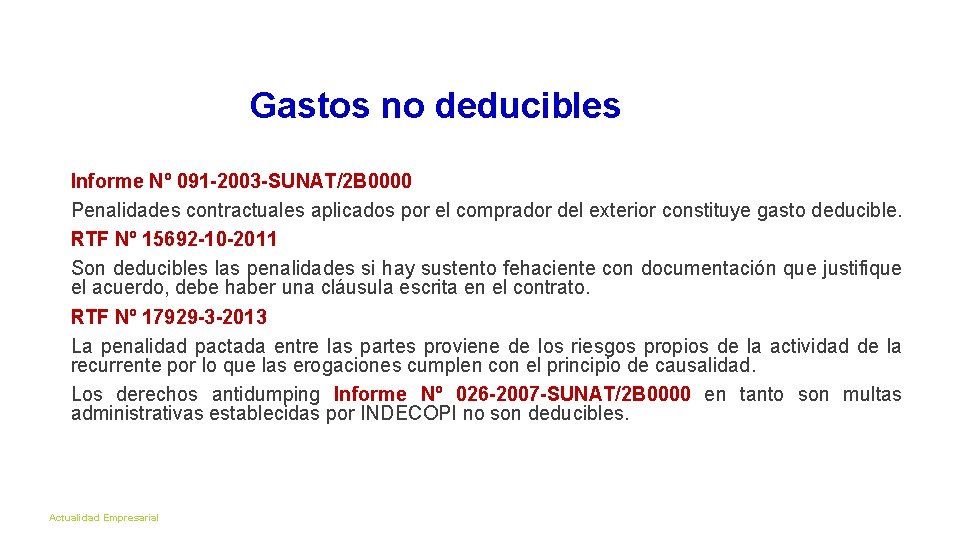 58 Gastos no deducibles Informe Nº 091 -2003 -SUNAT/2 B 0000 Penalidades contractuales aplicados