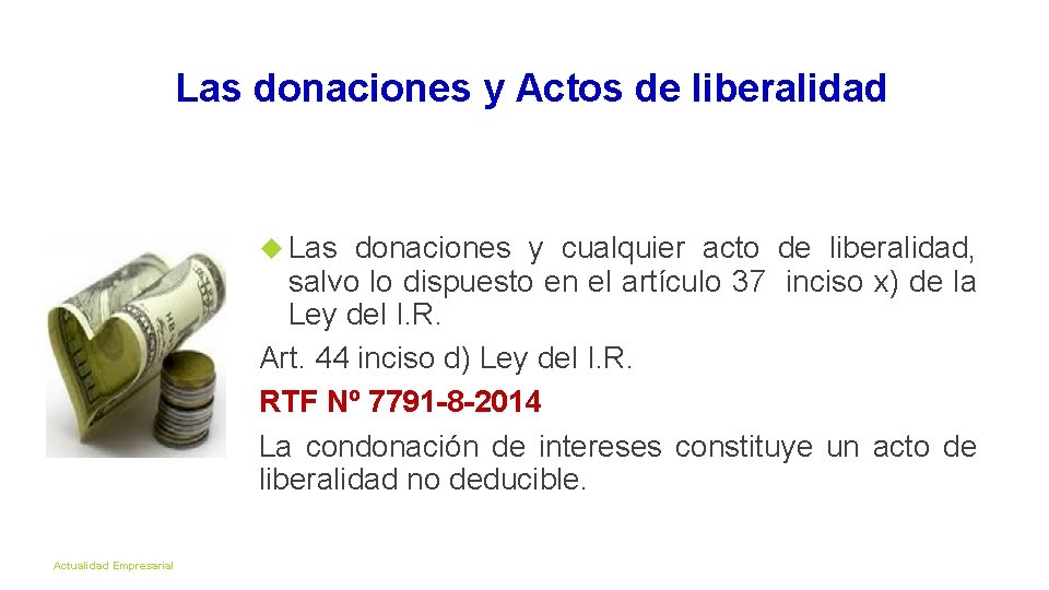 Las donaciones y Actos de liberalidad Las 60 donaciones y cualquier acto de liberalidad,