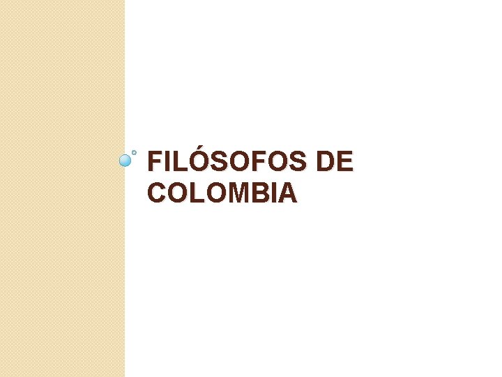 FILÓSOFOS DE COLOMBIA 