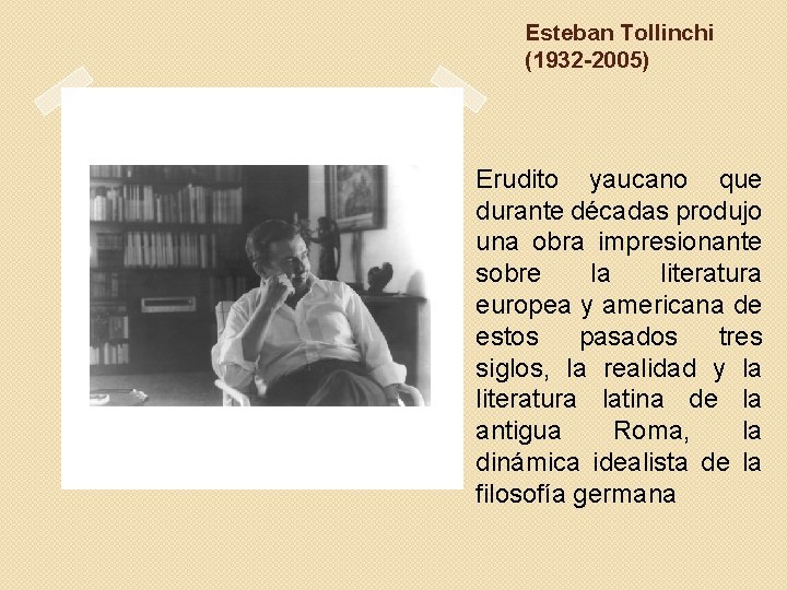 Esteban Tollinchi (1932 -2005) Erudito yaucano que durante décadas produjo una obra impresionante sobre