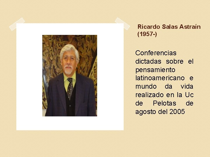 Ricardo Salas Astraín (1957 -) Conferencias dictadas sobre el pensamiento latinoamericano e mundo da