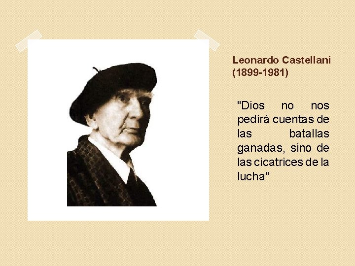 Leonardo Castellani (1899 -1981) "Dios no nos pedirá cuentas de las batallas ganadas, sino