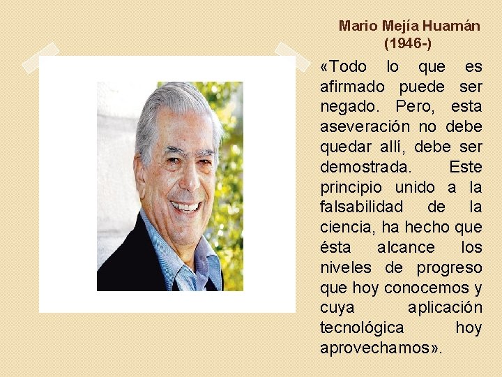  Mario Mejía Huamán (1946 -) «Todo lo que es afirmado puede ser negado.