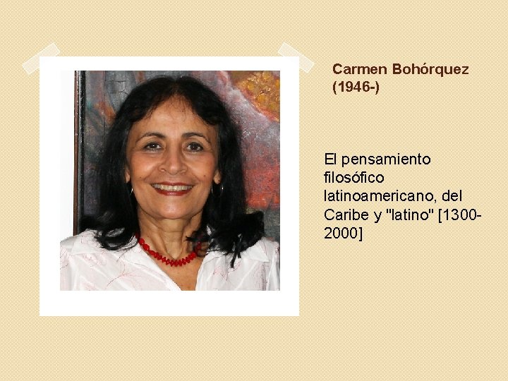 Carmen Bohórquez (1946 -) El pensamiento filosófico latinoamericano, del Caribe y "latino" [13002000] 