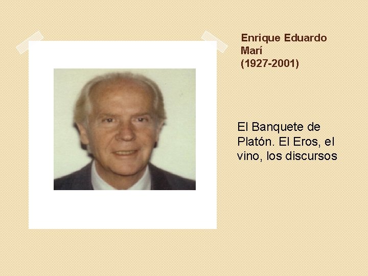 Enrique Eduardo Marí (1927 -2001) El Banquete de Platón. El Eros, el vino, los