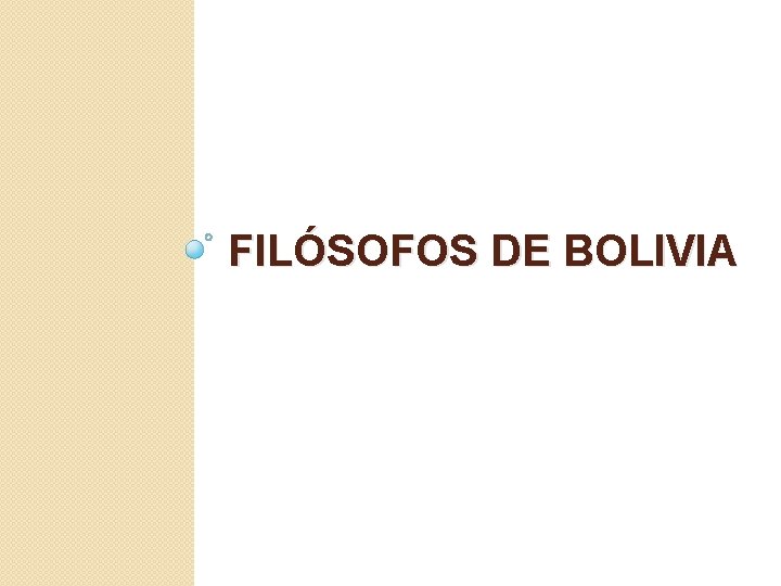 FILÓSOFOS DE BOLIVIA 